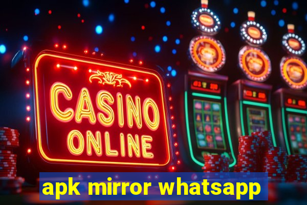 apk mirror whatsapp