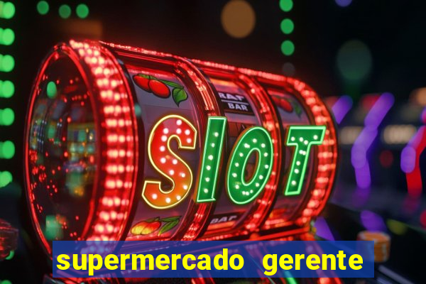 supermercado gerente simulator dinheiro infinito