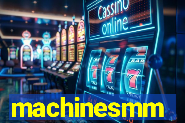 machinesmm