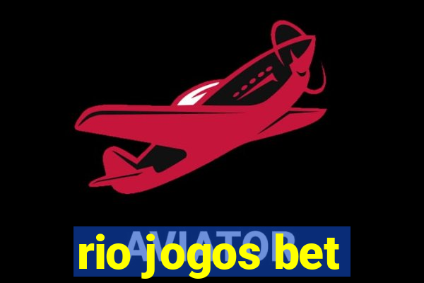 rio jogos bet