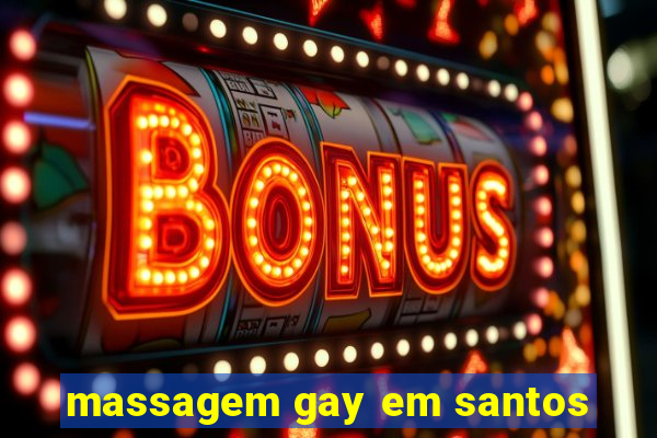 massagem gay em santos