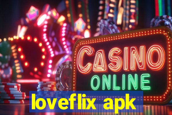 loveflix apk