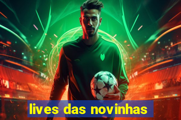 lives das novinhas
