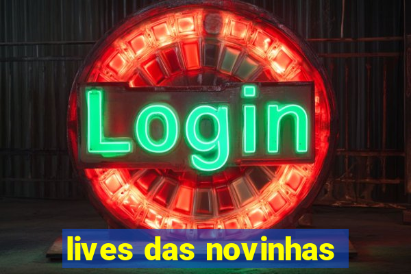 lives das novinhas