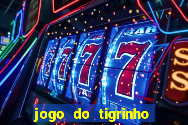 jogo do tigrinho com deposito de 1 real