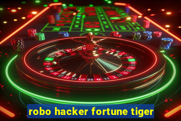 robo hacker fortune tiger