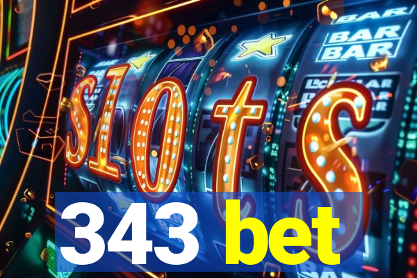 343 bet