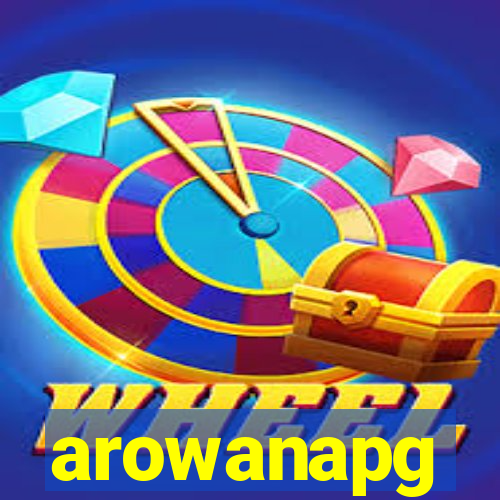 arowanapg
