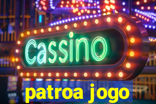 patroa jogo