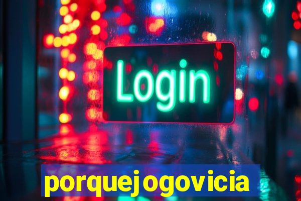 porquejogovicia