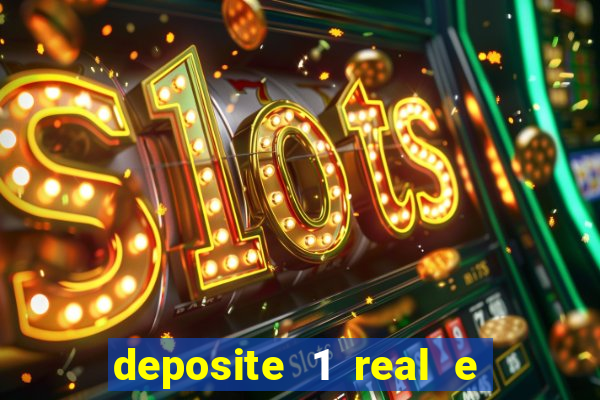 deposite 1 real e ganhe 10