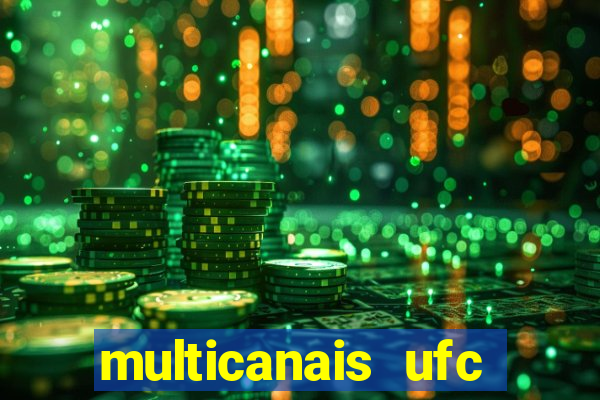 multicanais ufc fight pass