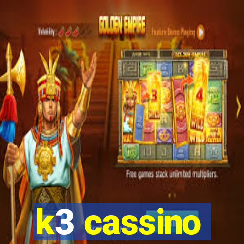 k3 cassino