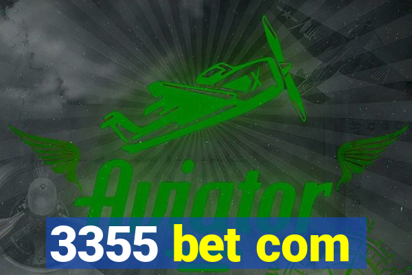 3355 bet com