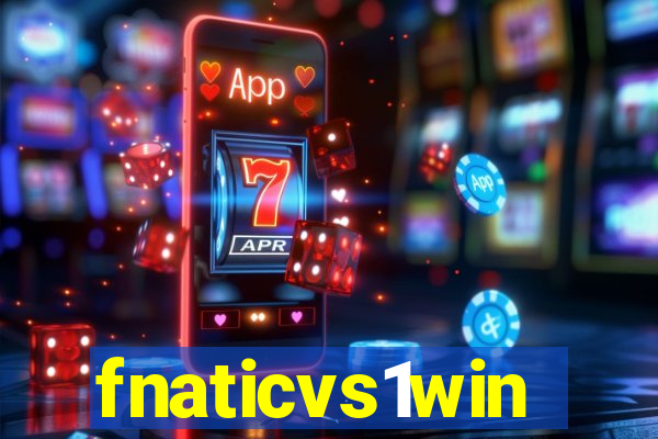 fnaticvs1win