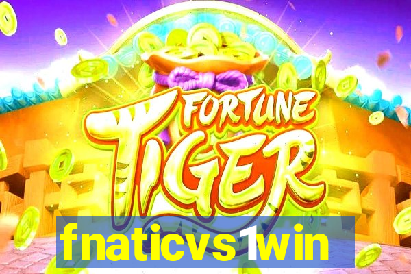 fnaticvs1win