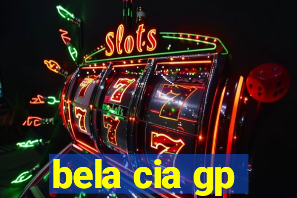 bela cia gp