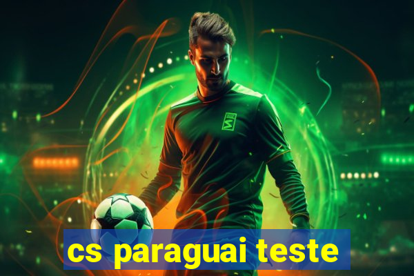 cs paraguai teste