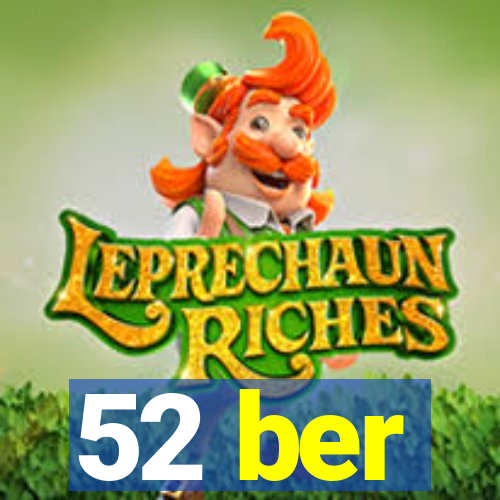 52 ber