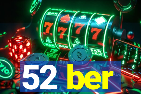 52 ber