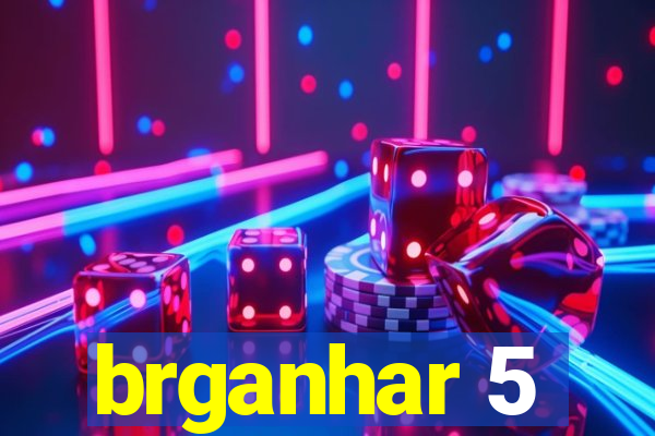 brganhar 5