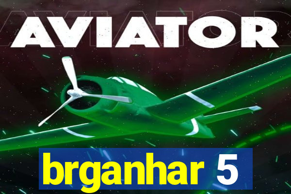 brganhar 5