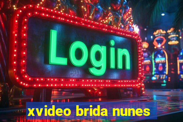 xvideo brida nunes