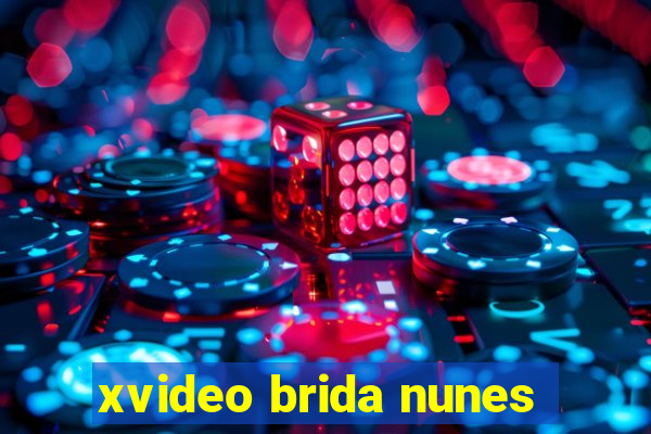 xvideo brida nunes