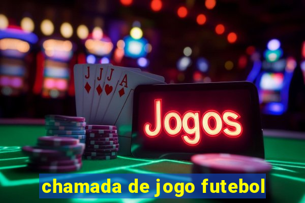 chamada de jogo futebol