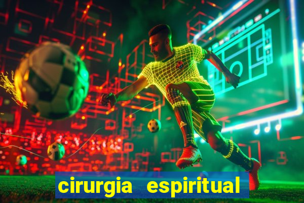 cirurgia espiritual marlon santos