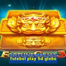 futebol play hd globo