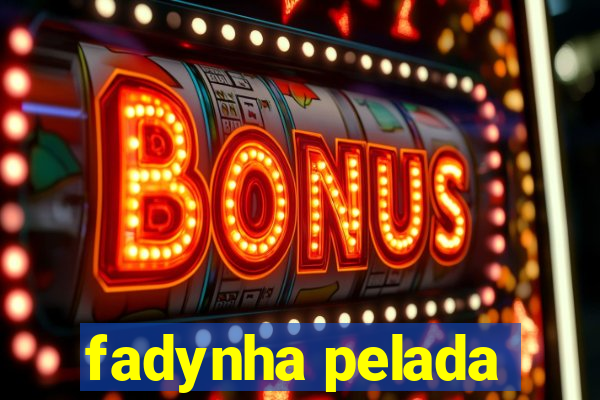 fadynha pelada