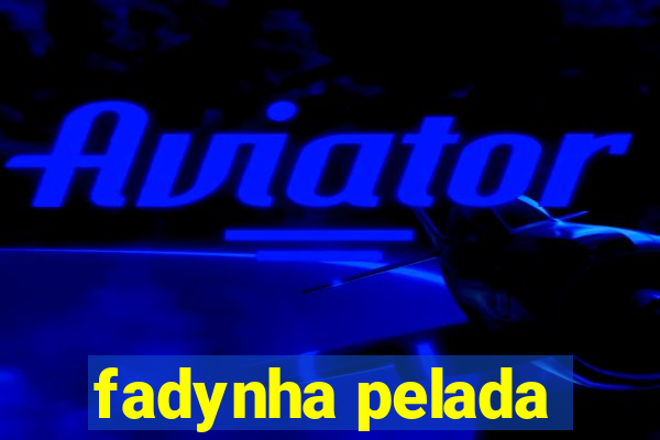 fadynha pelada