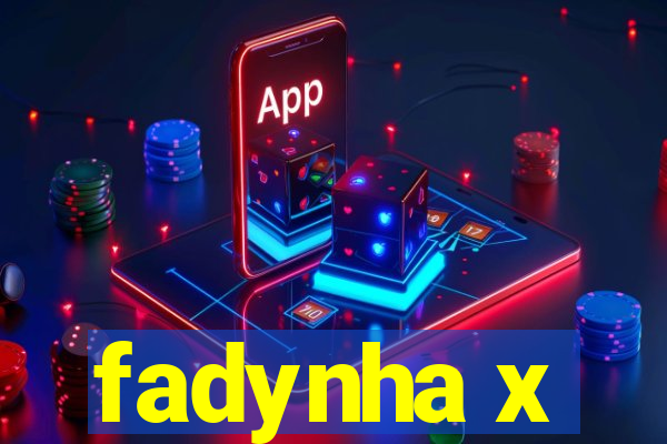 fadynha x