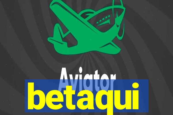 betaqui
