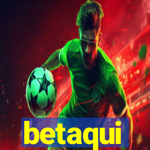 betaqui