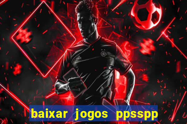 baixar jogos ppsspp para android