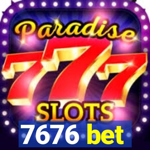 7676 bet