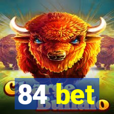 84 bet