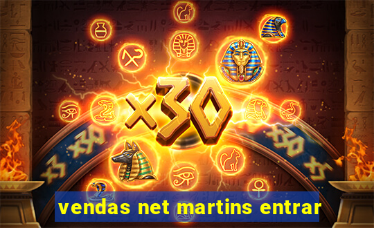 vendas net martins entrar