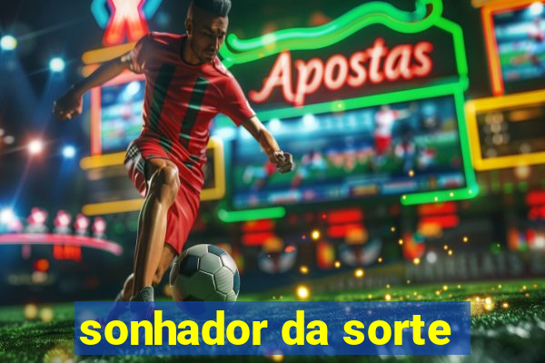 sonhador da sorte