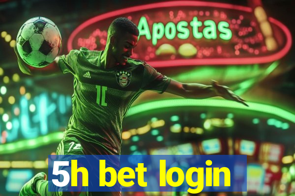 5h bet login