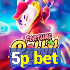 5p bet
