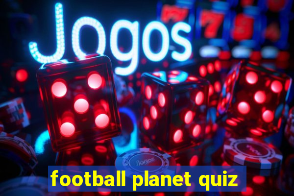 football planet quiz
