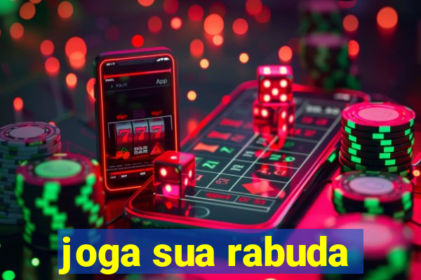 joga sua rabuda