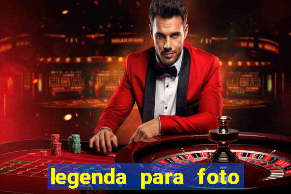 legenda para foto em gramado