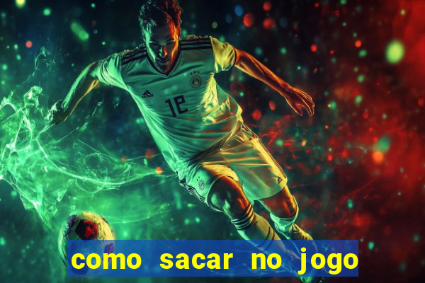como sacar no jogo do tigrinho