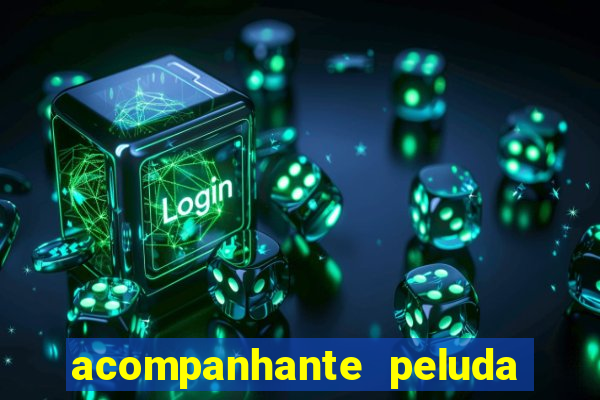 acompanhante peluda s o paulo