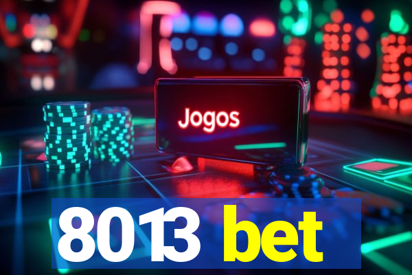 8013 bet