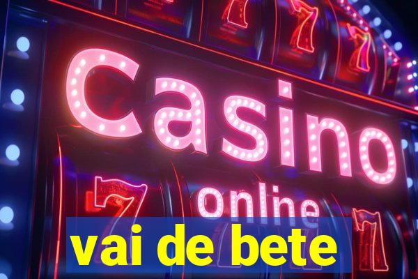 vai de bete